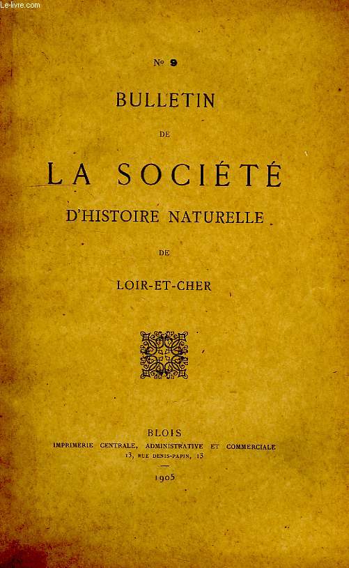 BULLETIN DE LA SOCIETE D'HISTOIRE NATURELLE DE LOIR-ET-CHER, N 9