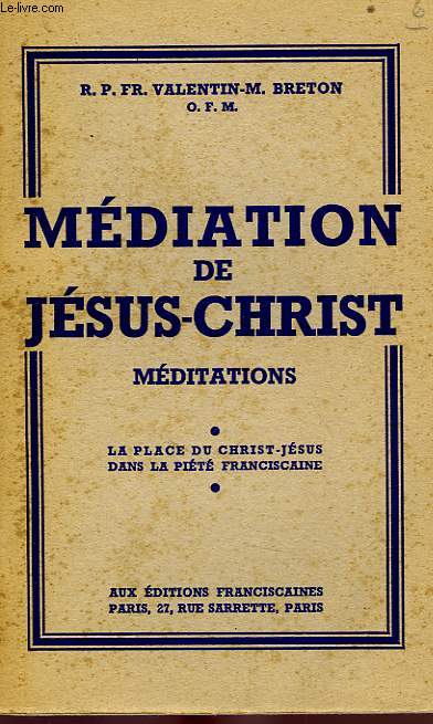 MEDITATION DE JESUS-CHRIST, MEDITATIONS