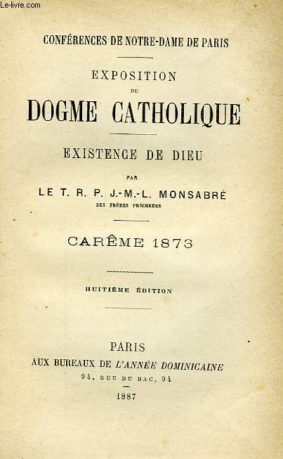 CONFERENCES DE NOTRE-DAME DE PARIS, EXPOSITION DU DOGME CATHOLIQUE, EXISTENCE DE DIEU, CAREME 1873