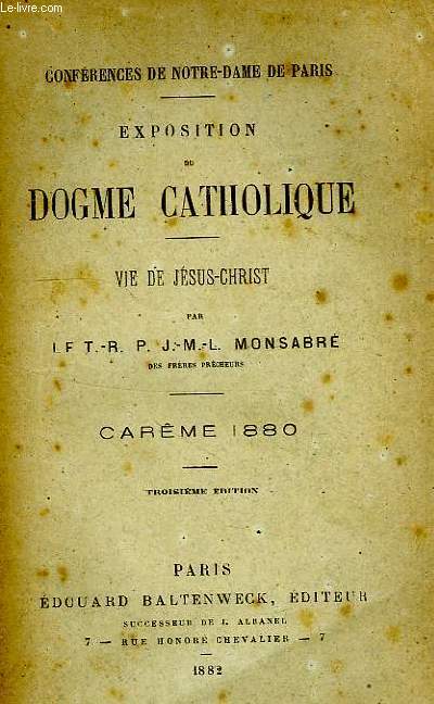 CONFERENCES DE NOTRE-DAME DE PARIS, EXPOSITION DU DOGME CATHOLIQUE, VIE DE JESUS-CHRIST, CAREME 1880