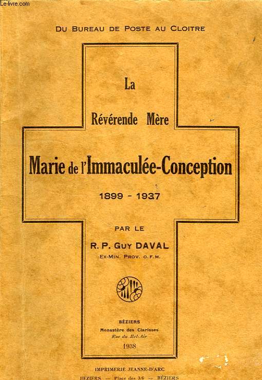 LA REVERENDE MERE MARIE DE L'IMMACULEE-CONCEPTION, 1899-1937