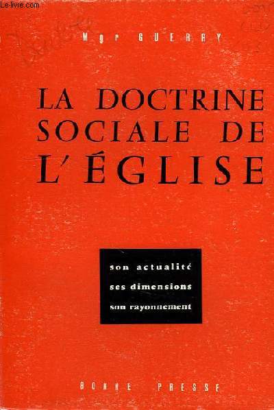 LA DOCTRINE SOCIALE DE L'EGLISE, SON ACTUALITE, SES DIMENSIONS, SON RAYONNEMENT
