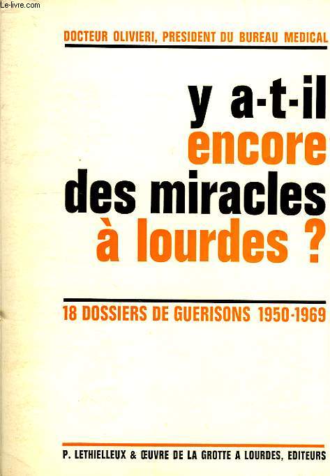 Y A-T-IL ENCORE DES MIRACLES A LOURDES ?, 18 DOSSIERS DE GUERISONS (1950-1969)