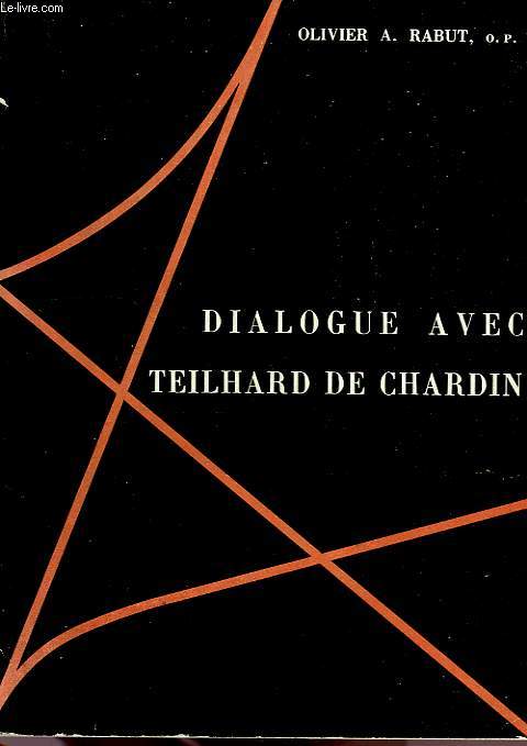 DIALOGUE AVEC TEILHARD DE CHARDIN