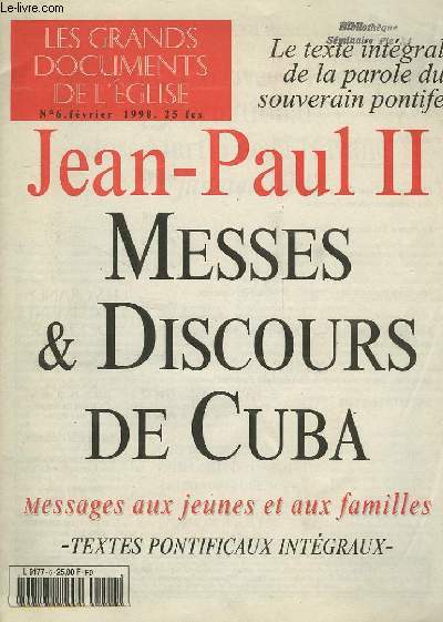 LES GRANDS DOCUMENTS DE L'EGLISE, N 6, FEV. 1998, JEAN-PAUL II, MESSES ET DISCOURS DE CUBA, MESSAGES AUX JEUNES ET AUX FAMILLES