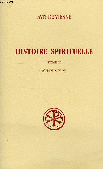 HISTOIRE SPIRITUELLE, TOME II (CHANTS IV-V)