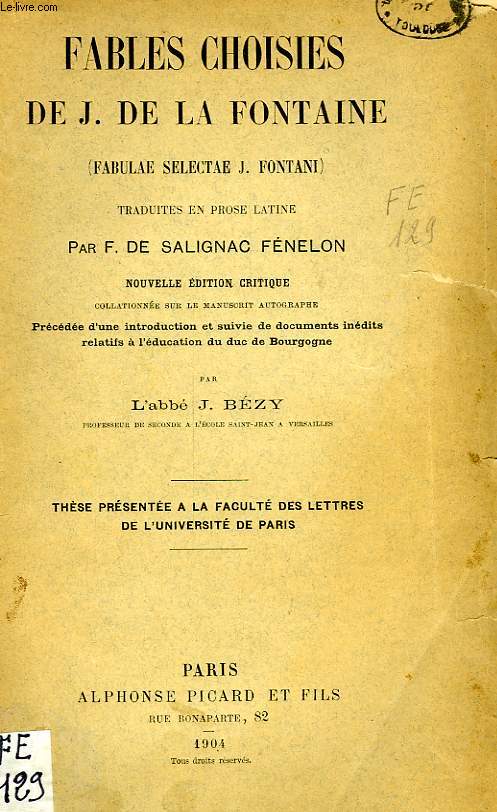 FABLES CHOISIES DE J. DE LA FONTAINE, TRADUITES EN PROSE LATINE PAR F. DE SALIGNAC FENELON