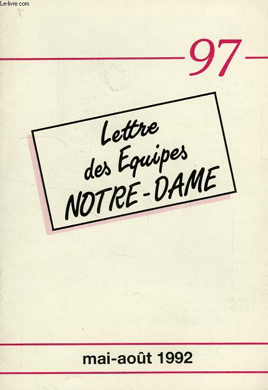 LETTRE DES EQUIPES NOTRE-DAME, N 97, MAI-AOUT 1992