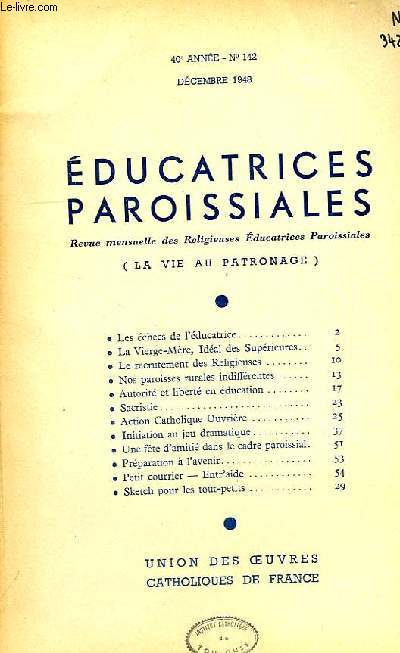 EDUCATRICES PAROISSIALES, REVUE MENSUELLE DES RELIGIEUSES EDUCATRICES PAROISSIALES (LA VIE AU PATRONAGE), 40e ANNEE, N 142, DEC. 1948