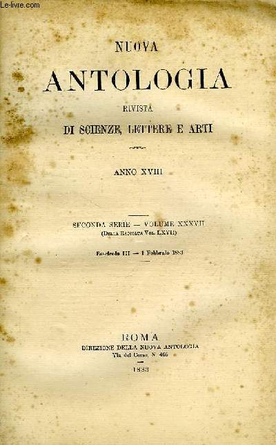 NUOVA ANTOLOGIA, RIVISTA DI SCIENZE, LETTERE E ARTI, ANNO XVIII, 2a SERIE, VOL. XXXVII, FASC. III, 1 FEBB. 1883