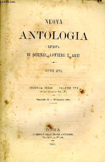 NUOVA ANTOLOGIA, RIVISTA DI SCIENZE, LETTERE E ARTI, ANNO XVI, 2a SERIE, VOL. XXV, FASC. II, 15 GENN. 1881