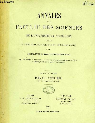 ANNALES DE LA FACULTE DES SCIENCES DE L'UNIVERSITE DE TOULOUSE, POUR LES SCIENCES MATHEMATIQUES ET LES SCIENCES PHYSIQUES, 3e SERIE, TOME V (27e VOL.)