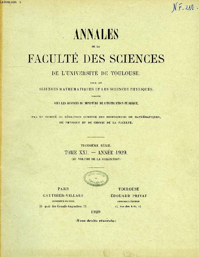 ANNALES DE LA FACULTE DES SCIENCES DE L'UNIVERSITE DE TOULOUSE, POUR LES SCIENCES MATHEMATIQUES ET LES SCIENCES PHYSIQUES, 3e SERIE, TOME XXI (43e VOL.)