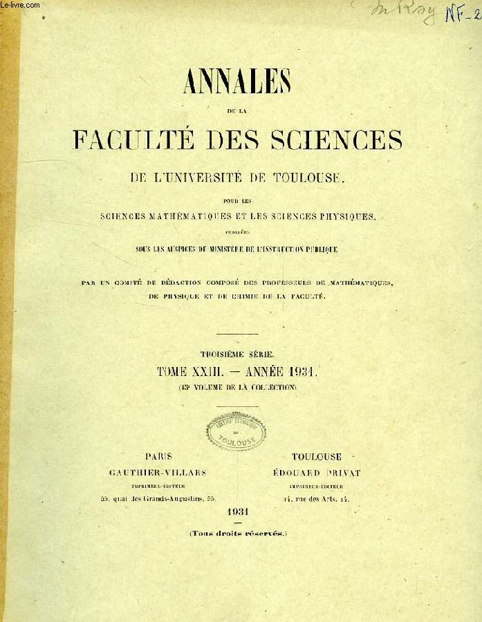 ANNALES DE LA FACULTE DES SCIENCES DE L'UNIVERSITE DE TOULOUSE, POUR LES SCIENCES MATHEMATIQUES ET LES SCIENCES PHYSIQUES, 3e SERIE, TOME XXIII (45e VOL.)