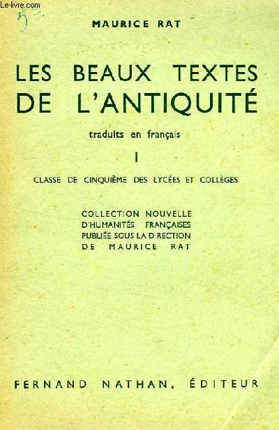 LES BEAUX TEXTES DE L'ANTIQUITE TRADUITS EN FRANCAIS, I, CLASSE DE 5e