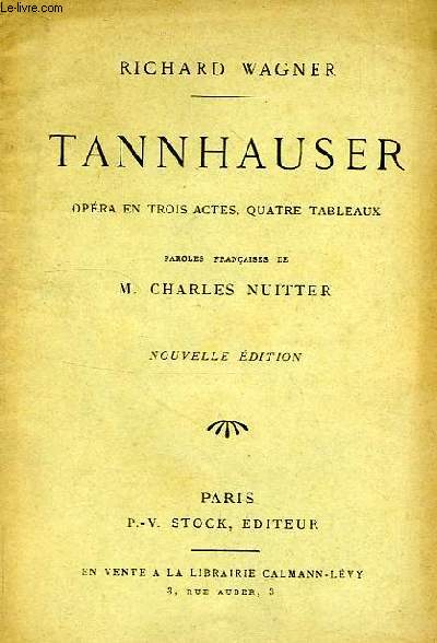 TANNHAUSER, OPERA EN 3 ACTES, 4 TABLEAUX