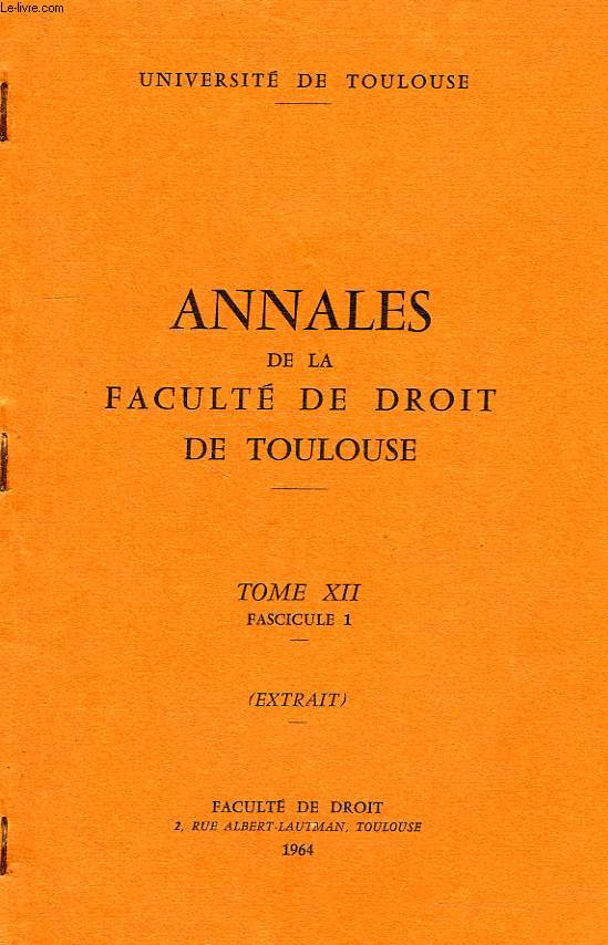 ANNALES DE LA FACULTE DE DROIT DE TOULOUSE, TOME XII, FASC. 1, EXTRAIT, L'ACTON DE DROIT COMME RECTITUDE OU COMME RECTIFICATION