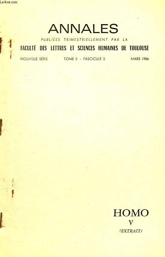 ANNALES DE LA FACULTE DES LETTRES ET SCIENCES HUMAINES DE TOULOUSE, TOME II, FASC. 2, MARS 1966, HOMO V (EXTRAIT)