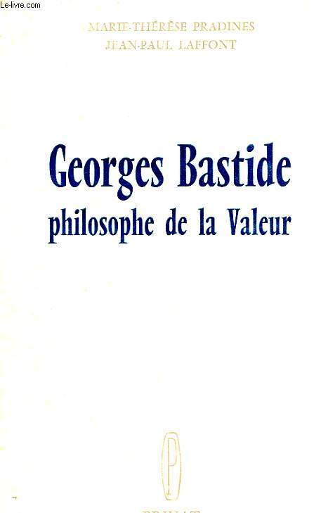 GEORGES BASTIDE, PHILOSOPHE DE LA VALEUR