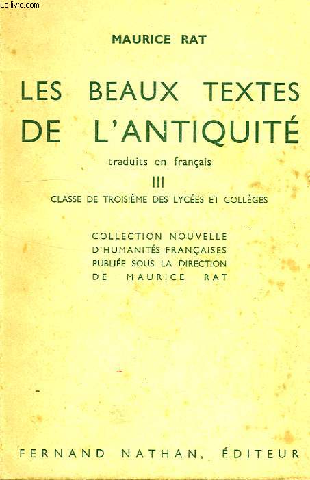 LES BEAUX TEXTES DE L'ANTIQUITE, TRADUITS EN FRANCAIS, III, CLASSE DE 3e