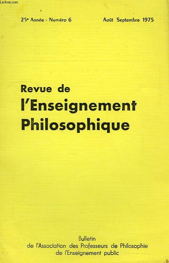 REVUE DE L'ENSEIGNEMENT PHILOSOPHIQUE, 25e ANNEE, N 6, AOUT-SEPT. 1975