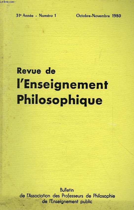 REVUE DE L'ENSEIGNEMENT PHILOSOPHIQUE, 31e ANNEE, N 1, OCT.-NOV. 1980
