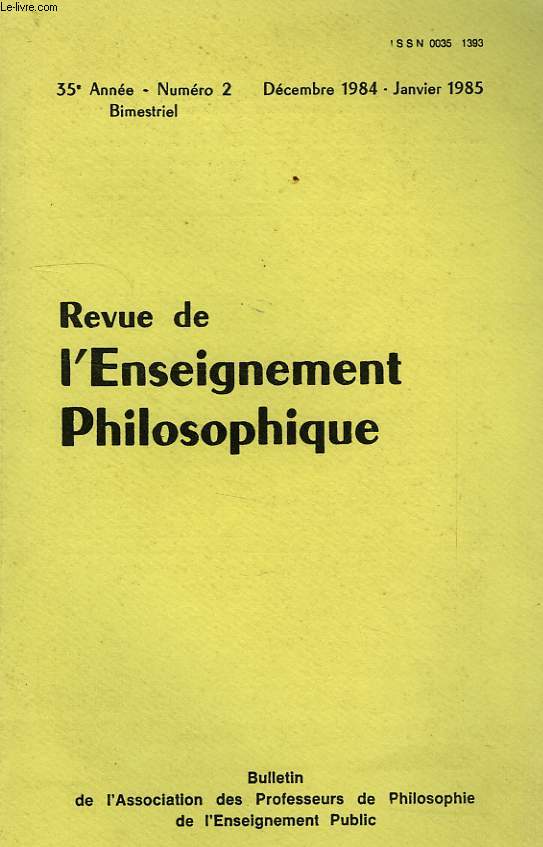 REVUE DE L'ENSEIGNEMENT PHILOSOPHIQUE, 34e ANNEE, N 2, DEC.-JAN. 1984-85