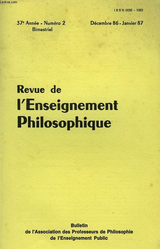 REVUE DE L'ENSEIGNEMENT PHILOSOPHIQUE, 37e ANNEE, N 2, DEC.-JAN. 1986-87