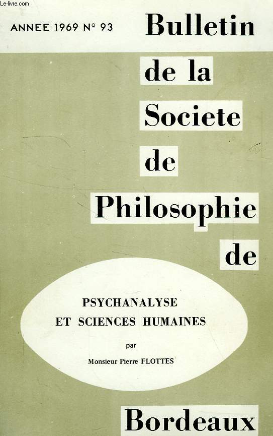 BULLETIN DE LA SOCIETE DE PHILOSOPHIE DE BORDEAUX, N 93, 1969, PSYCHANALYSE ET SCIENCE HUMAINES