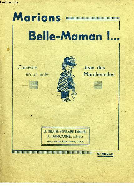 MARIONS BELLE-MAMAN ! ..., COMEDIE EN 1 ACTE