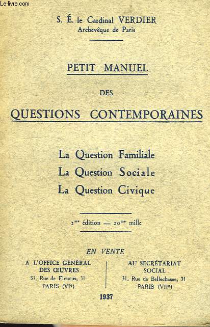 PETIT MANUEL DES QUESTIONS CONTEMPORAINES: LA QUESTION FAMILIALE, LA QUESTION SOCIALE, LA QUESTION CIVIQUE