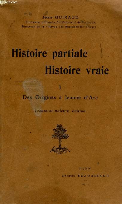 HISTOIRE PARTIALE, HISTOIRE VRAIE, I, DES ORIGINES A JEANNE D'ARC