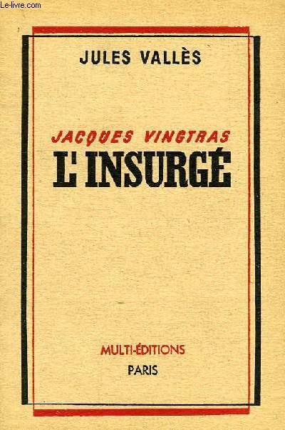 JACQUES VINGTRAS, L'INSURGE