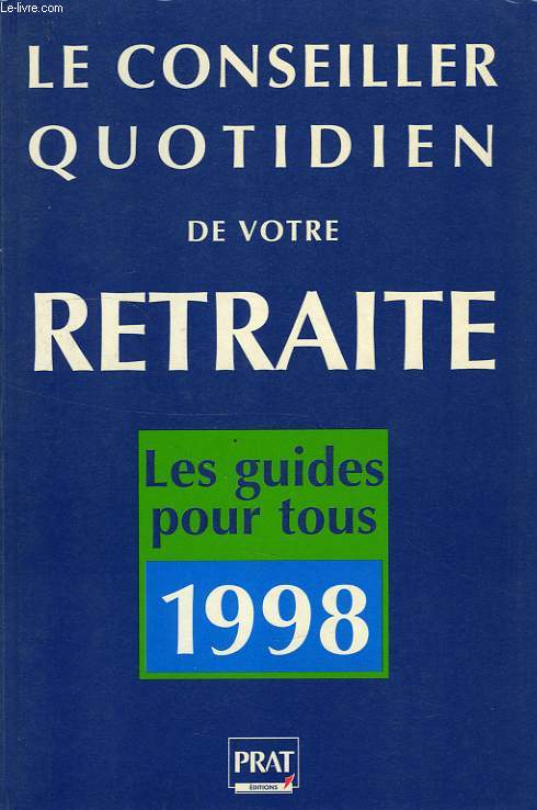 LE CONSEILLER QUOTIDIEN DE VOTRE RETRAITE, 1998