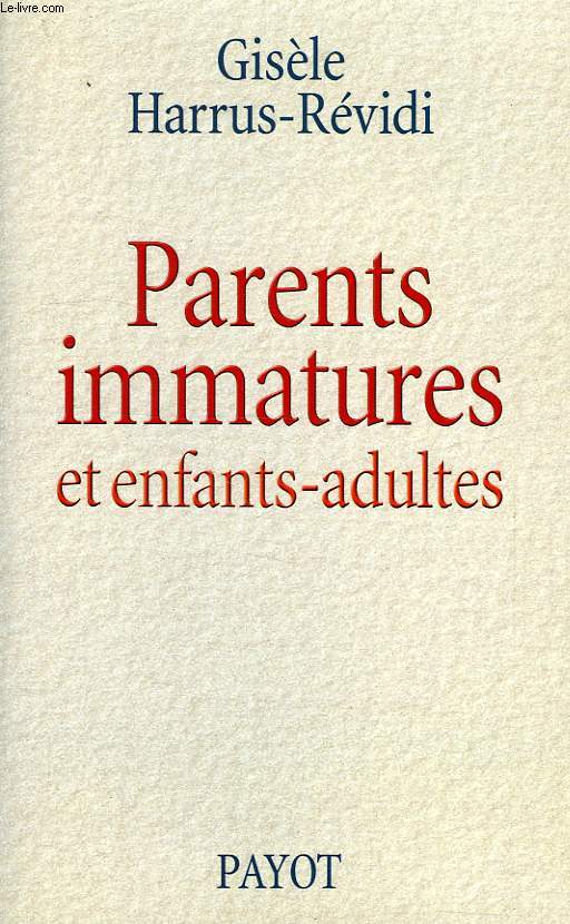 PARENTS IMMATURES ET ENFANTS-ADULTES