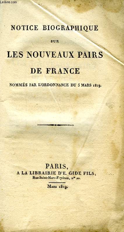 NOTICE BIOGRAPHIQUE SUR LES NOUVEAUX PAIRS DE FRANCE, NOMMES PAR L'ORDONNANCE DU 5 MARS 1819