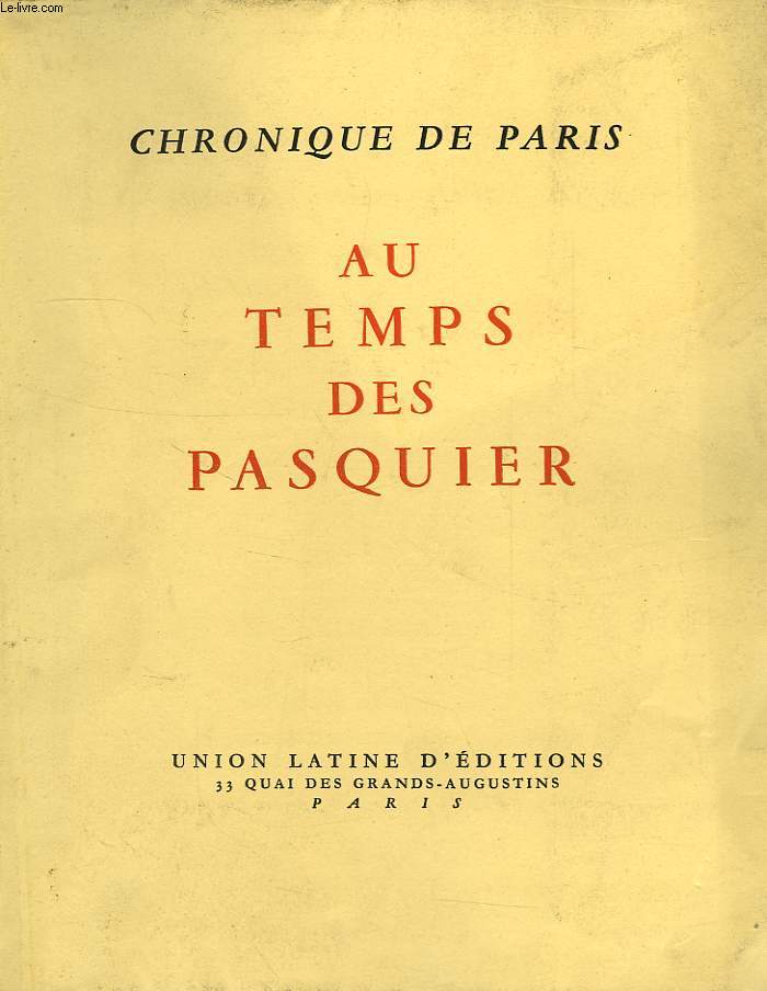 CHRONIQUE DE PARIS AU TEMPS DES PASQUIER