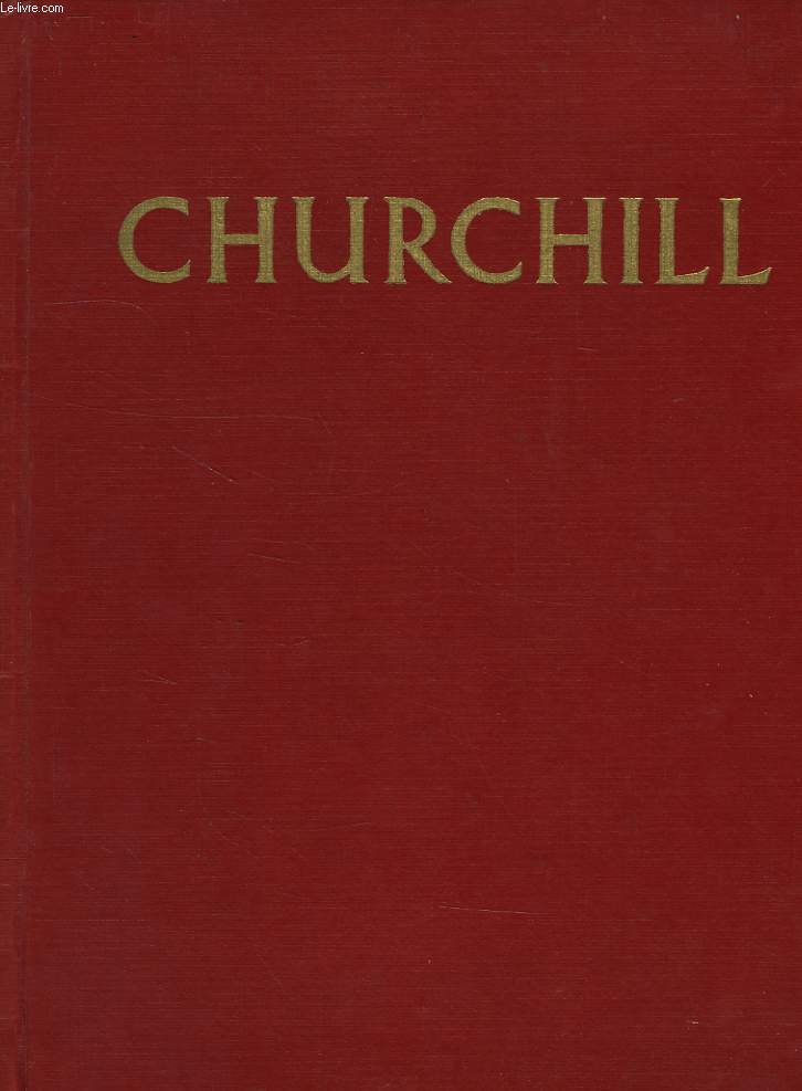 CHURCHILL, THE MAN OF THE CENTURY