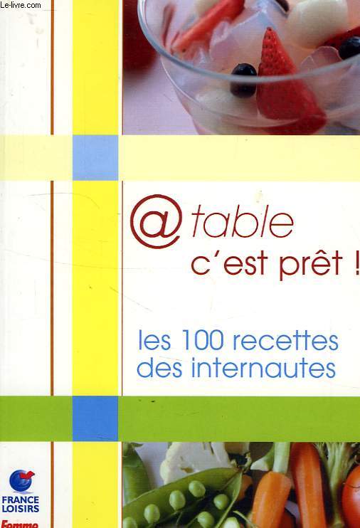 @ TABLE C'EST PRET !, LES 100 RECETTES DES INTERNAUTES