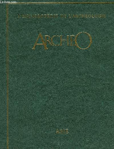 ARCHEO, L'ENCYCLOPEDIE DE L'ARCHEOLOGIE, A LA RECHERCHE DES CIVILISATIONS DISPARUES, VOLUME IX, ASIE