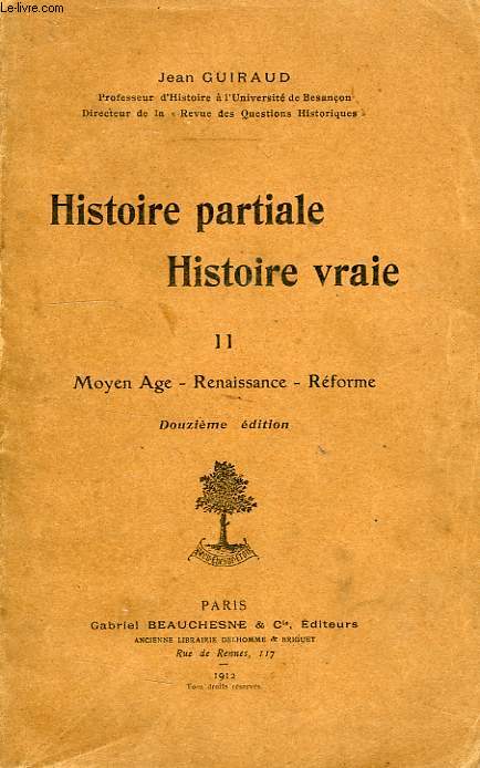 HISTOIRE PARTIALE, HISTOIRE VRAIE, II, MOYEN AGE, RENAISSANCE, REFORME
