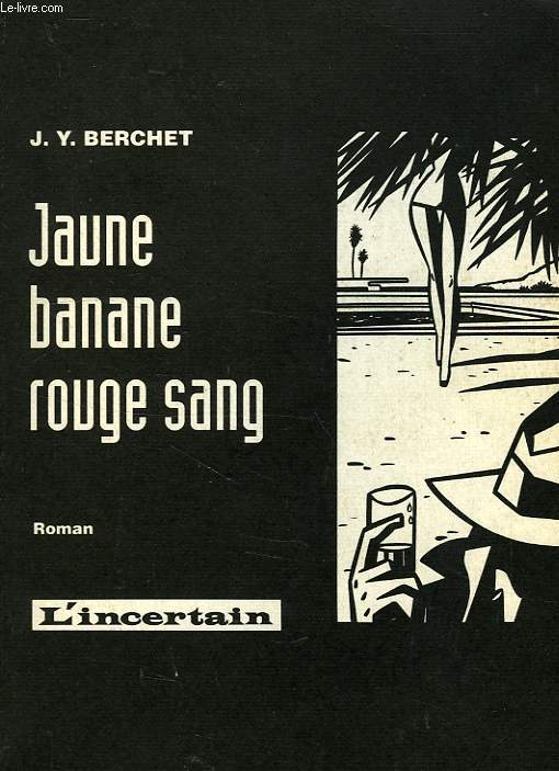JAUNE BANANE, ROUGE SANG