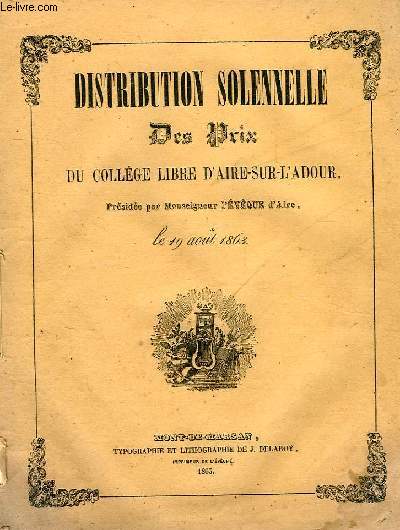 DISTRIBUTION SOLENNELLE DES PRIX, DU COLLEGE LIBRE D'AIRE-SUR-L'ADOUR, LE 19 AOUT 1863