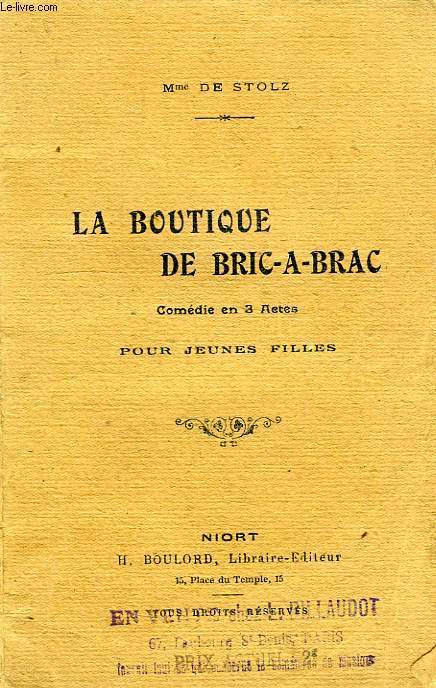 LA BOUTIQUE DE BRIC-A-BRAC, COMEDIE EN 3 ACTES POUR JEUNES FILLES