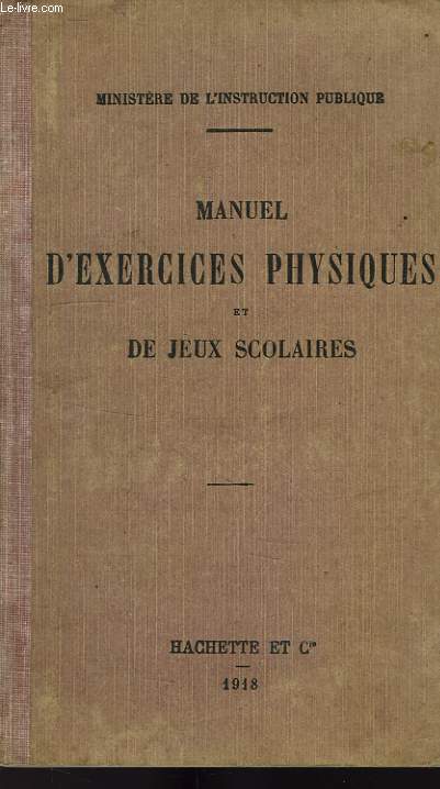 MANUEL D'EXERCICES PHYSIQUES ET DE JEUX SCOLAIRES