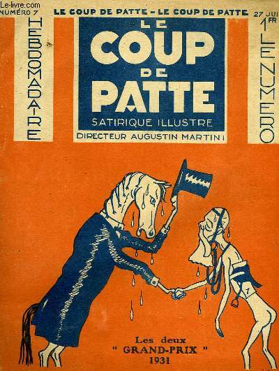LE COUP DE PATTE, HEBDOMADAIRE SATIRIQUE ILLUSTRE, N 7, 27 JUIN 1931