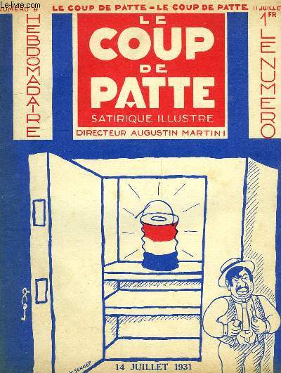 LE COUP DE PATTE, HEBDOMADAIRE SATIRIQUE ILLUSTRE, N 9, 11 JUILLET 1931