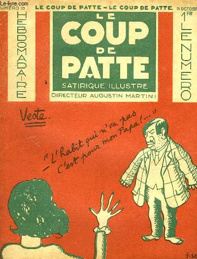 LE COUP DE PATTE, HEBDOMADAIRE SATIRIQUE ILLUSTRE, N 25, 31 OCT. 1931