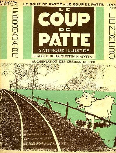 LE COUP DE PATTE, HEBDOMADAIRE SATIRIQUE ILLUSTRE, N 30, 5 DEC. 1931