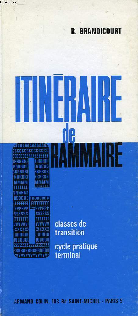 ITINERAIRE DE GRAMMAIRE, CLASSES DE TRANSITION, CYCLE PRATIQUE TERMINAL
